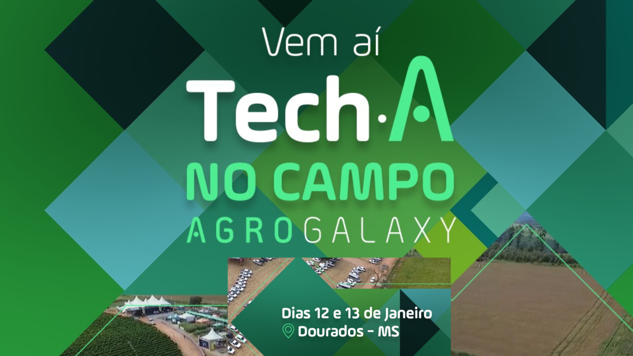AgroGalaxy anuncia Tech A no Campo dias 12 e 13 de janeiro em Dourados